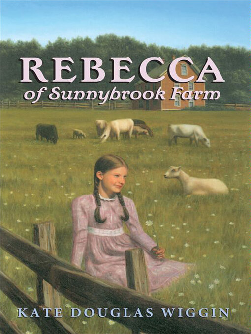 Title details for Rebecca of Sunnybrook Farm Complete Text by Kate Douglas Wiggin - Wait list
